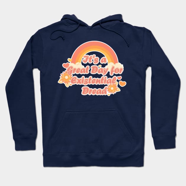 It's a Great Day for Existential Dread-Orange Variation Hoodie by Brewing_Personalitea